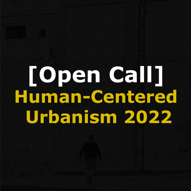 [Open Call] Human-Centered Urbanism 2022